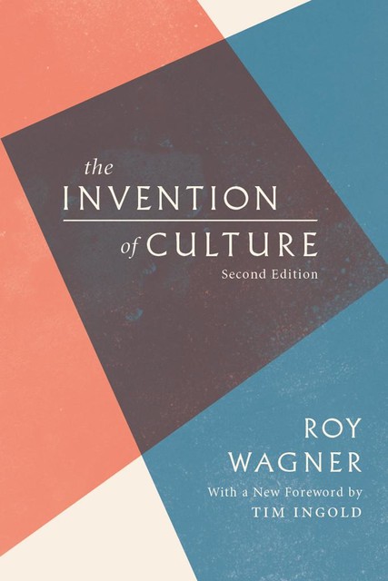 The Invention of Culture, Roy Wagner