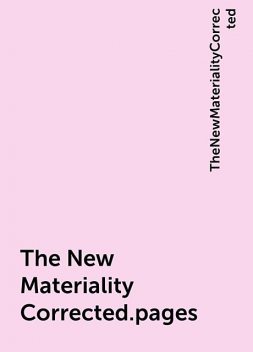 The New Materiality Corrected.pages, TheNewMaterialityCorrected