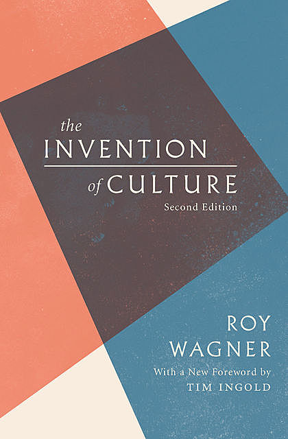 The Invention of Culture, Roy Wagner