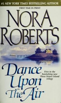 Three Sisters Island 1 – Dance Upon the Air, Nora Roberts