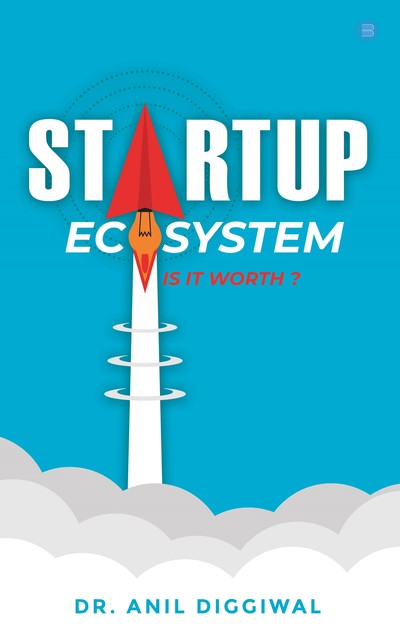 Startup Ecosystem, Anil Diggiwal
