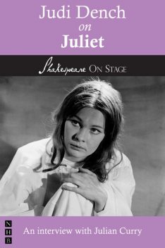Judi Dench on Juliet (Shakespeare on Stage), Judi Dench