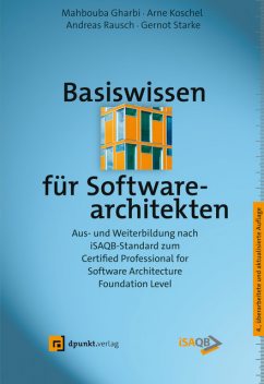 Basiswissen für Softwarearchitekten, Gernot Starke, Andreas Rausch, Arne Koschel, Mahbouba Gharbi