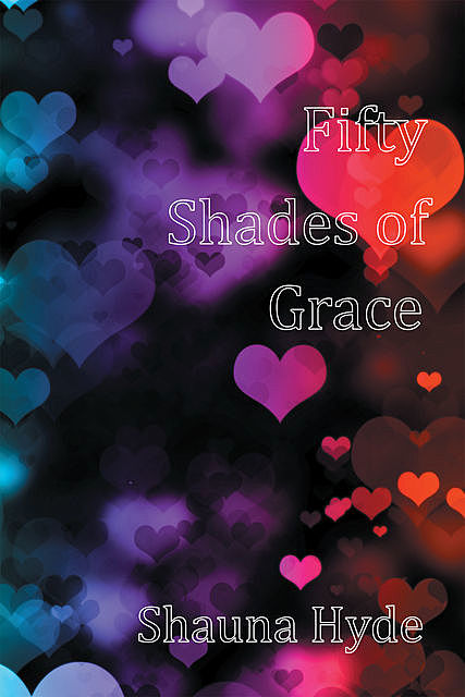Fifty Shades of Grace, Shauna Marie Hyde