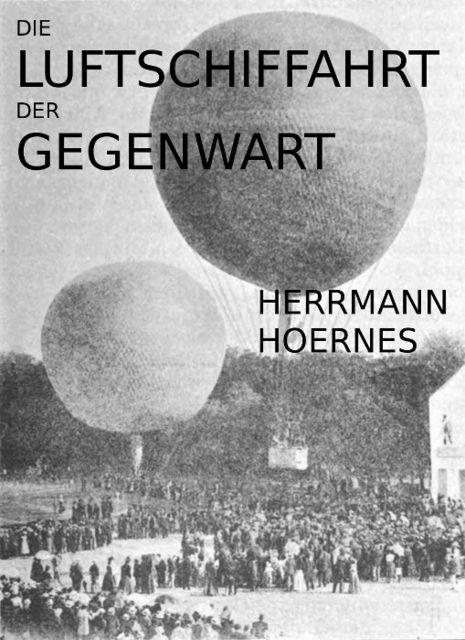 Die Luftschiffahrt der Gegenwart, Hermann Hoernes