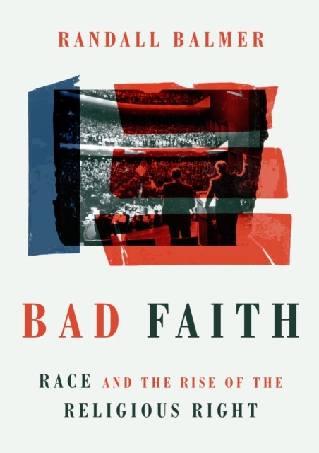 Bad Faith, Randall Balmer