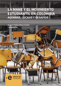 La MANE y el movimiento estudiantil en Colombia, Andrés Felipe Mora Cortés, Andrea Lopera Lombana, Jairo Andrés Rivera He, José Abelardo Díaz Jaramillo, Laura Isabel Buitrago Rodríguez, Martha Lucía Gutiérrez Bonilla, Mauricio Archila Neira, Paola Alejandra Galindo García, Paulina Andrea Farfán Trujillo