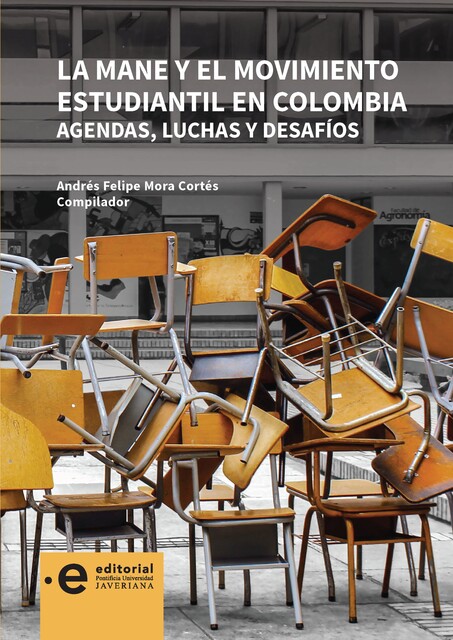 La MANE y el movimiento estudiantil en Colombia, Andrés Felipe Mora Cortés, Andrea Lopera Lombana, Jairo Andrés Rivera He, José Abelardo Díaz Jaramillo, Laura Isabel Buitrago Rodríguez, Martha Lucía Gutiérrez Bonilla, Mauricio Archila Neira, Paola Alejandra Galindo García, Paulina Andrea Farfán Trujillo