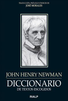 Diccionario de textos escogidos: John Henry Newman, José Morales Marín