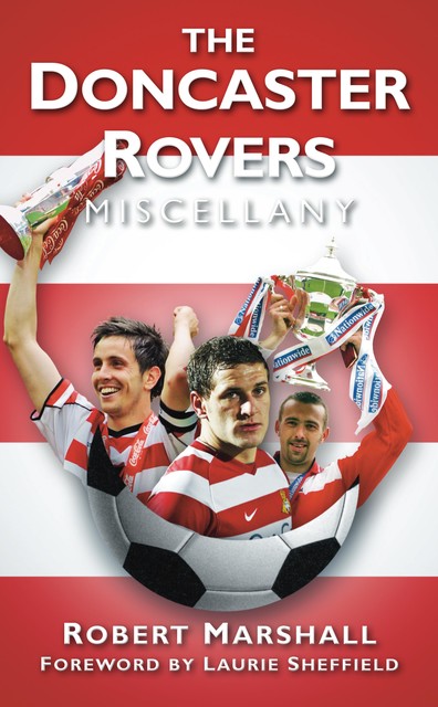 The Doncaster Rovers Miscellany, Robert Marshall