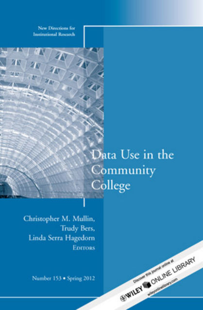 Data Use in the Community College, Christopher M.Mullin