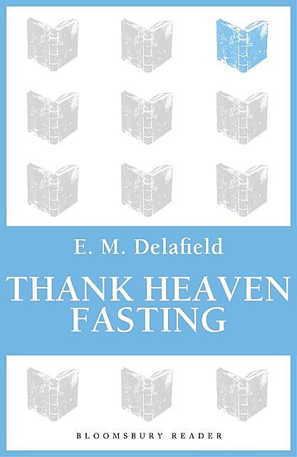 Thank Heaven Fasting, E.M.Delafield