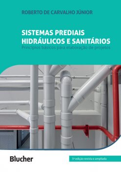 Sistemas prediais hidráulicos e sanitários, Roberto de Carvalho Júnior