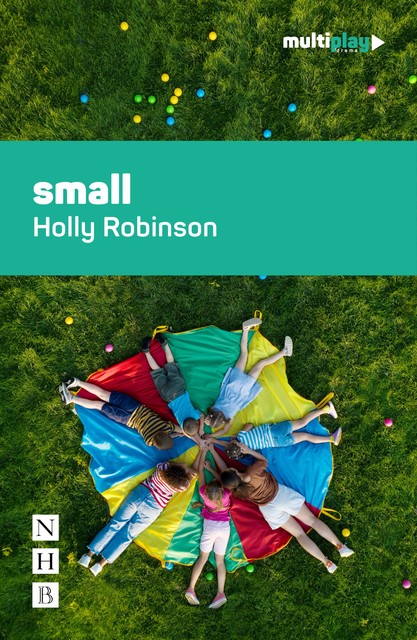 small (NHB Modern Plays), Holly Robinson