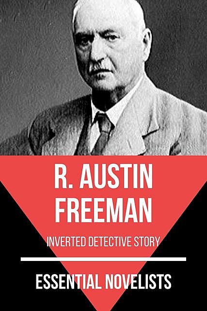 Essential Novelists – R. Austin Freeman, R.Austin Freeman, August Nemo