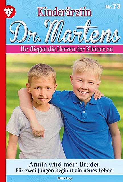 Kinderärztin Dr. Martens 73 – Arztroman, Britta Frey