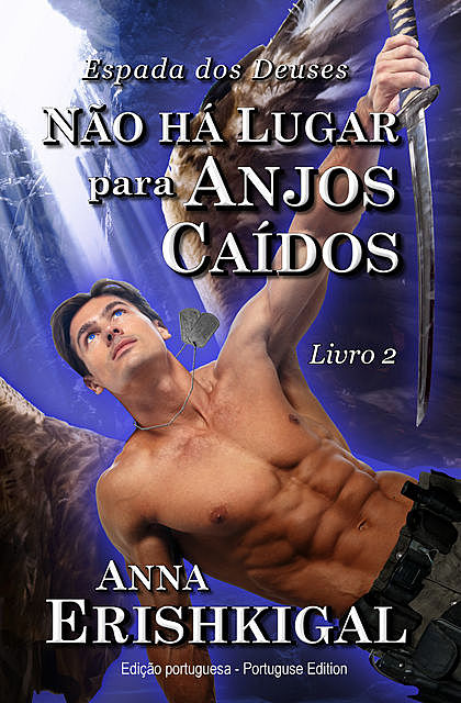 Não há Lugar para Anjos Caídos (Edição Portuguesa), Anna Erishkigal