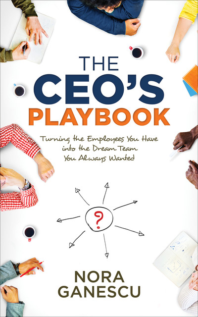 The CEO’s Playbook, Nora Ganescu
