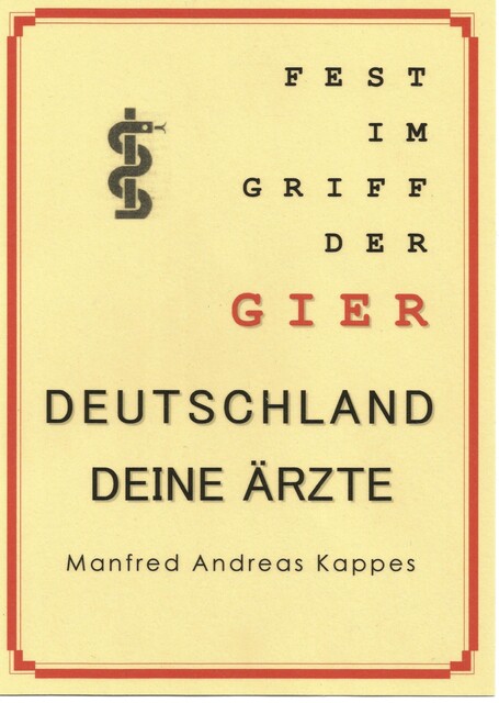 FEST IM GRIFF DER GIER DEUTSCHLAND DEINE ÄRZTE, Manfred Kappes
