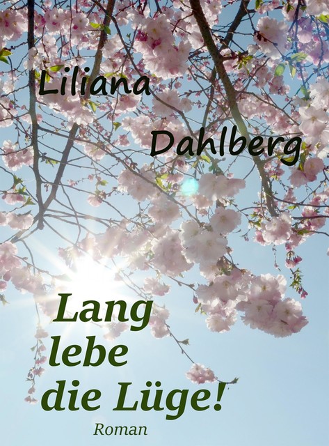 Lang lebe die Lüge, Liliana Dahlberg
