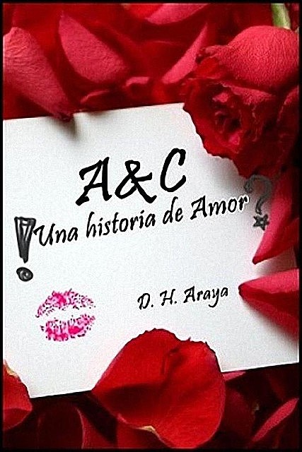 A & C Una historia de Amor, D.H. Araya