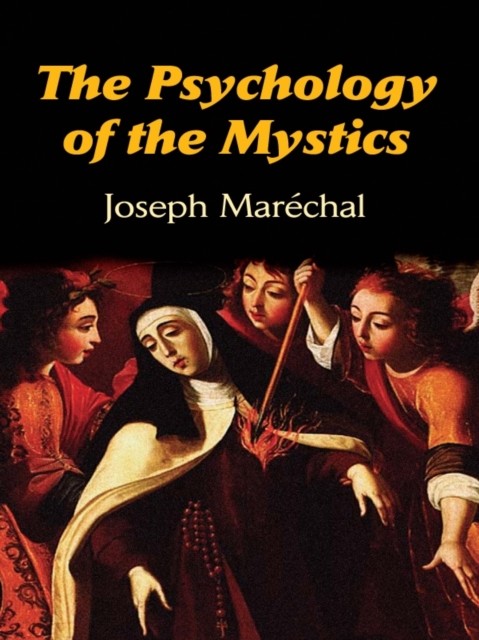The Psychology of the Mystics, Joseph Maréchal