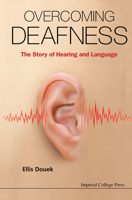 Overcoming Deafness, Ellis Douek