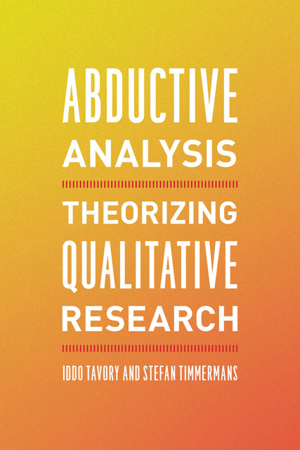 Abductive Analysis, Stefan Timmermans, Iddo Tavory
