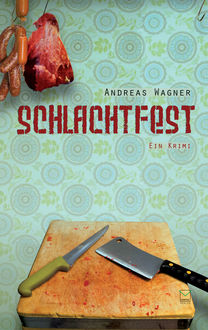 Schlachtfest, Andreas Wagner