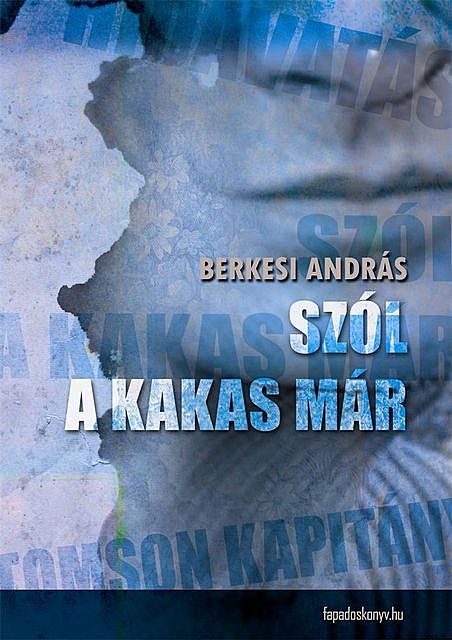 Szól a kakas már, Berkesi András