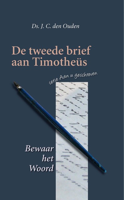 De tweede brief aan Timotheus, J.C. den Ouden