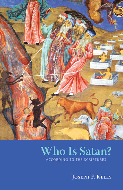 Who Is Satan?, Jospeh F.Kelly