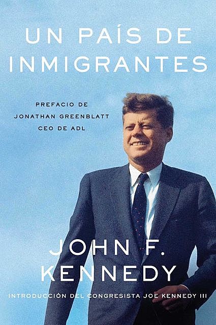 Nation of Immigrants, A \ país de inmigrantes, Un (Spanish edition), John F. Kennedy