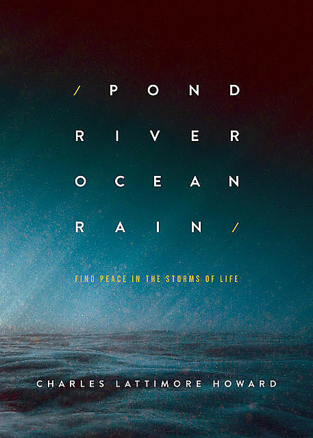 Pond River Ocean Rain, Charles Lattimore Howard