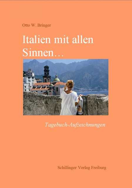 Italien mit allen Sinnen, Otto W. Bringer