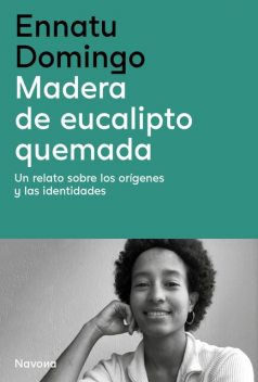 Madera de eucalipto quemada, Ennatu Domingo