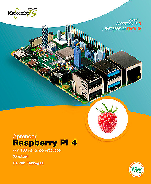 Aprender Raspberry Pi 4 con 100 ejercicios prácticos, Ferran Fabregas
