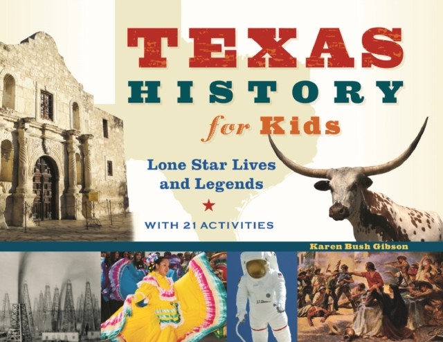 Texas History for Kids, Karen Bush Gibson