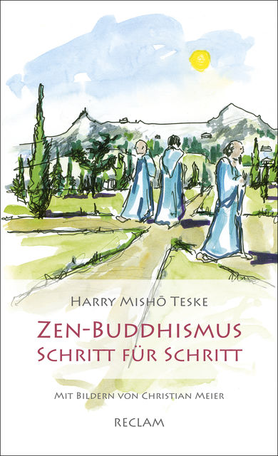 Zen-Buddhismus Schritt für Schritt, Harry Misho Teske