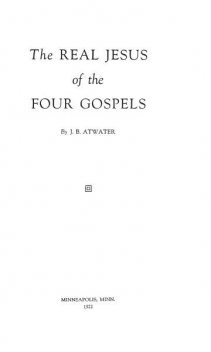 The Real Jesus of the Four Gospels, John Birdseye Atwater