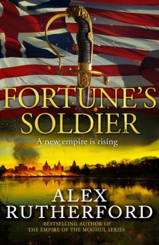 Fortune's Soldier, Alex Rutherford