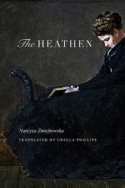 The Heathen, Narcyza Zmichowska