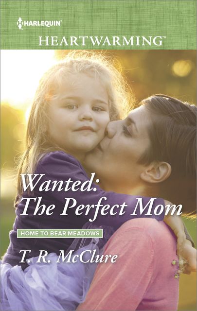 Wanted: The Perfect Mom, T.R. McClure