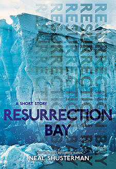 Resurrection Bay, Neal Shusterman