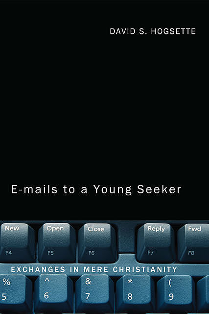 Emails to a Young Seeker, David S. Hogsette