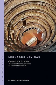 Certezas e ironías, Leonardo Levinas