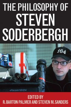 The Philosophy of Steven Soderbergh, Steven Sanders, R.Barton Palmer