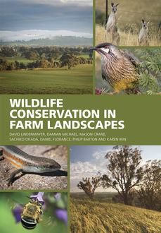 Wildlife Conservation in Farm Landscapes, David Lindenmayer, Philip Barton, Damian Michael, Daniel Florance, Karen Ikin, Mason Crane, Sachiko Okada