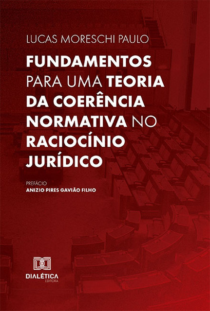 Fundamentos para uma teoria da coerência normativa no raciocínio jurídico, Paulo Lucas