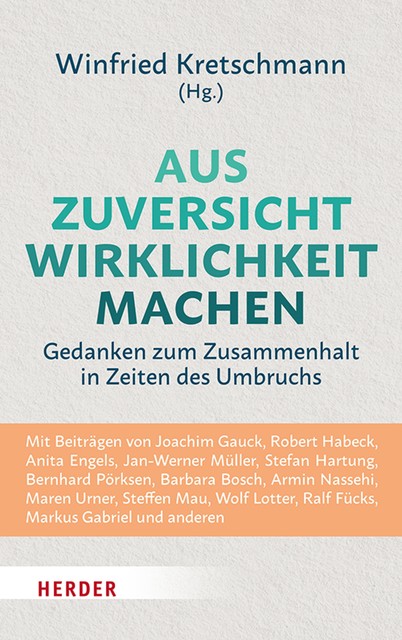 Aus Zuversicht Wirklichkeit machen, Winfried Kretschmann